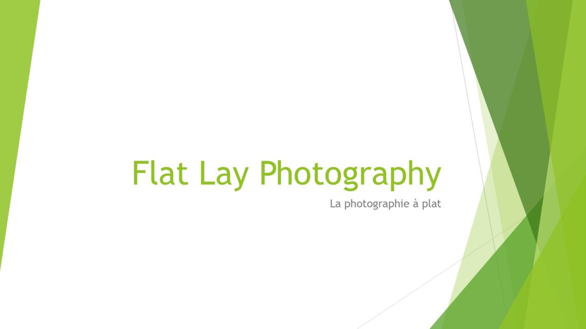 Flat Lay Photography (La photographie à plat »